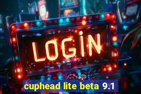 cuphead lite beta 9.1